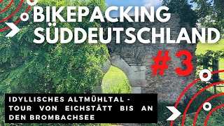 Bikepacking Süddeutschland | #3 Idyllisches Altmühltal - von Eichstätt bis an den Brombachsee