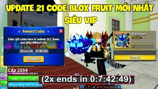 Tổng Hợp Update 21 Code Blox Fruit Mới Nhất Nhận x2 Exp Và 11000 Robux Miễn Phí 2025 Còn Sử Dụng Nha