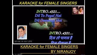 Dil To Pagal Hai KARAOKE for Female Singers with lyrics. Male voice NIRANJOY NIRU दिल तो पागल है