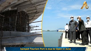 kampot Tourism Port is due to Open in June