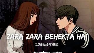 Zara Zara Behekta Hai [ Slowed and Reverb ] Lofi Hip Hop - Reverbeable