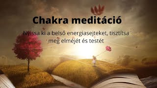 - Chakra meditáció * Nyissa ki a belső energiasejteket, tisztítsa meg elméjét és testét