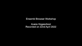 Ensembl Browser Workshop (Avans Hogeschool, 22nd April 2022)