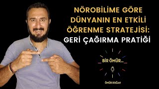 Nörobilime Göre Dünyanın En Etkili Öğrenme Stratejisi: Geri Çağırma Pratiği