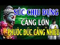 Sức Chịu Đựng Càng Lớn Phước Đức Càng Sâu Dày (Rất Thấm) l Lời Phật Dạy