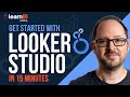 Get Started with Looker Studio in 15 Minutes | 2025 Looker Studio Tutorial For Beginners