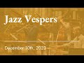 Jazz Vespers | December 10th