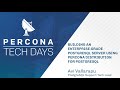 Building Enterprise Grade PostgreSQL using Percona distribution for PostgreSQL - Percona Tech Days