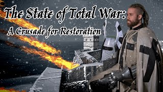 The State of Total War | A Crusade for Restoration