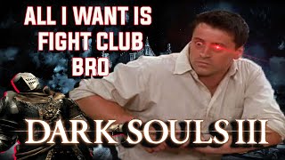 Dark Souls 3 Fight Club? How cute...