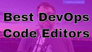 My Favorite Editors VS Code and SpaceVim: DevOps and Docker Live Show (Ep 54)