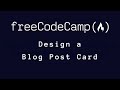 freeCodeCamp - Design a Blog Post Card