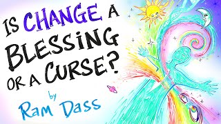 Change is Inevitable, Awareness is Eternal - Ram Dass