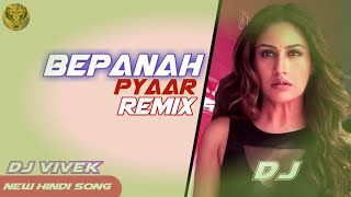 Bepanah Pyaar Tujhse (Remix) - Payal Dev - | Hindi Love Song 2021 | Dj Vivek Kandi |