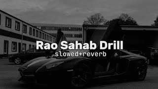 Rao Sahab Drill (slowed+reverb)| Haryanvi Song