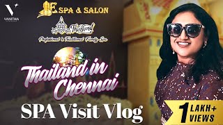 Thailand in Chennai | SPA Vlog | Chilling with Family \u0026 Friends | Vanitha Vijayakumar