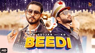 BEEDI ✧ RB Gujjar || KD || Kuldeep Rathee || Riyaazi || Latest Haryanvi Songs || VB-Haryanvi