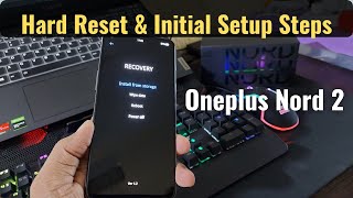 Oneplus Nord 2 Factory Reset and Hard Reset | Important Steps While Initial Setup