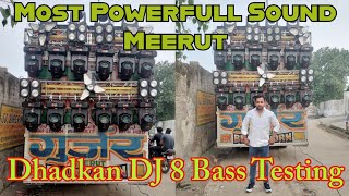 Dhadkan DJ Meerut New 8 Bass Testing Most Powerful Sound Hard Vibration 11 July Wedding Program