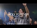 Holy Forever  Spontaneous | Live Worship Moment