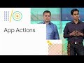 Getting started with App Actions (Google I/O '18)