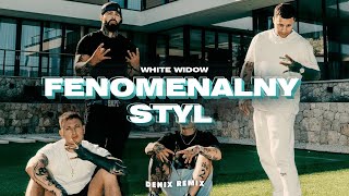 WHITE WIDOW - FENOMENALNY STYL (DENIX REMIX)