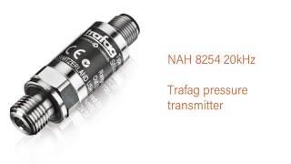 Trafag Pressure transmitter NAH 8254 (pressure transducer): 20 kHz cutoff frequency