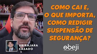 🔴 VOCÊ SABE IDENTIFICAR E REDIGIR UMA SUSPENSÃO DE SEGURANÇA EM CONCURSO? | UBIRAJARA CASADO 🔴