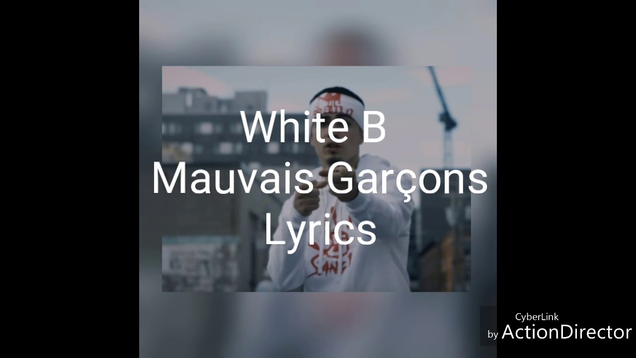 Mauvais Garçons - White B (Lyrics) - YouTube