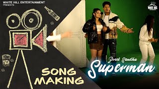 Superman | Preet Sandhu | Making | Behind the Scenes 🎥 New Punjabi Song 2023 | Punjabi Beat Song