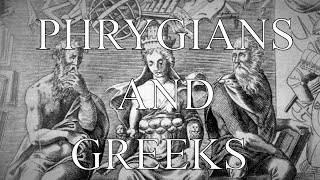 The Phrygians and Greeks [Lecture]