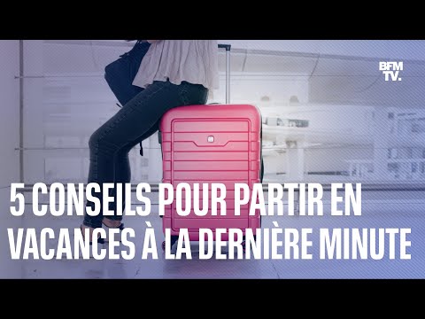 Les 5 Conseils Pour Réserver Ses Vacances à La Dernière Minute - YouTube