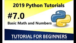 2019 Python Programming Tutorial 7 0 - Basic Math and Numbers