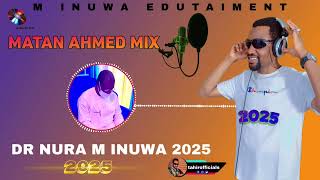 Sabuwar Wakar Nura M Inuwa Matan Ahmed 2025