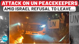 Lebanon: Attack On UN Peacekeepers Amid IDF Refusal To Withdraw; UNIFIL Dy Commander Hurt| Hezbollah