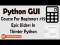 Sliders In Tkinter Using Scale() | Python Tkinter GUI Tutorial In Hindi #19