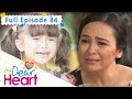 Full Episode 84 | My Dear Heart