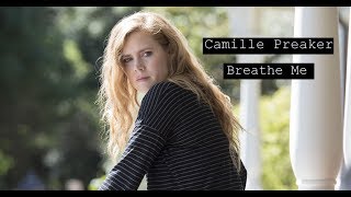 Camille Preaker | Breathe Me