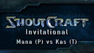 SHOUTcraft - A StarCraft 2 Tournament Series - Match 2 - Mana (P) vs Kas (T) RO8