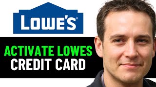 How To Activate Lowes Credit Card 2025! (Full Guide)