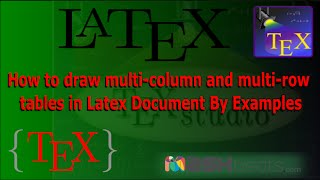 How to draw multi-column and multi-row tables in Latex Document By Examples HD