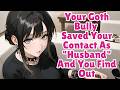 Your Goth Bully Saved Your Contact As 