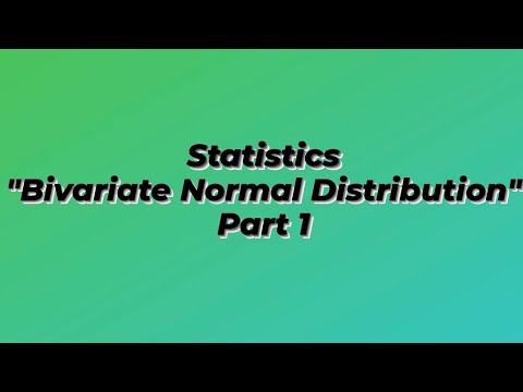 Bivariate Normal Distribution Part 1 Bivariate Normal Distribution Part 1