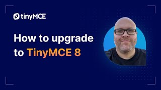 How to upgrade to TinyMCE 8
