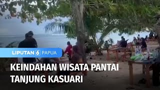 Bersih dan Tiket yang Murah, Tanjung Kasuari Selalu Jadi Destinasi Andalan | Liputan 6 Papua