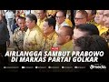 🔴LIVE - Momen Airlangga Sambut Prabowo di Markas Golkar