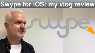 Swype for iOS - my vlog review