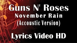 Guns N' Roses - November Rain Accoustic Video Lyrics