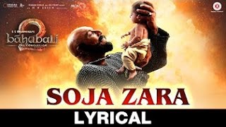 Soja Zara - Lyrical | Baahubali 2 The Conclusion