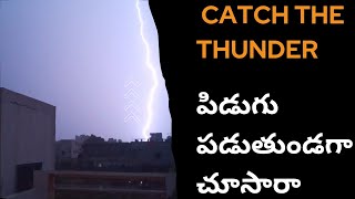 #Catch-The-Thunder | #పిడుగు పడుతుండగా చూసారా